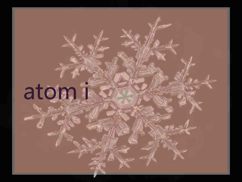 atom i